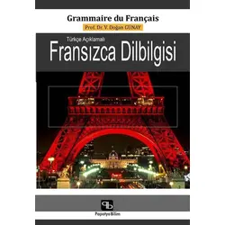 Türkçe Açıklamalı Fransızca Dilbilgisi - V. Doğan Günay - Papatya Bilim