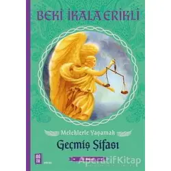 Meleklerle Yaşamak - Geçmiş Şifası - Beki İkala Erikli - Mona Kitap
