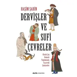 Dervişler ve Sufi Çevreler - Haşim Şahin - Alfa Yayıncılık