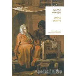 Gayya Kuyusu - Emine Semiye - İthaki Yayınları