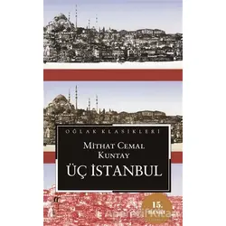 Üç İstanbul - Mithat Cemal Kuntay - Oğlak Yayıncılık