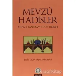 Mevzu Hadisler - Yaşar Kandemir - Marmara Üniversitesi İlahiyat Fakültesi Vakfı