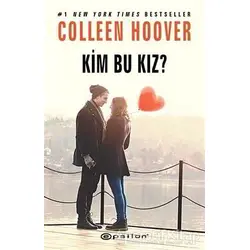 Kim Bu Kız? - Çarpılma 3 - Colleen Hoover - Epsilon Yayınevi