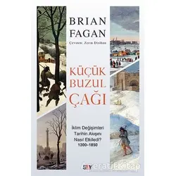 Küçük Buzul Çağı - Brian Fagan - Say Yayınları