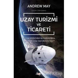 Uzay Turizmi ve Ticareti - Andrew Mayne - Say Yayınları