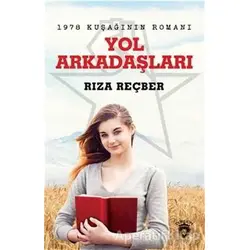 Yol Arkadaşları - 1978 Kuşağının Romanı - Rıza Reçber - Dorlion Yayınları