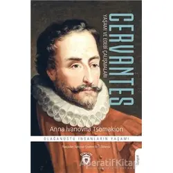 Cervantes Yaşamı Ve Edebi Çalışmaları - Anna İvanovna Tsomakion - Dorlion Yayınları