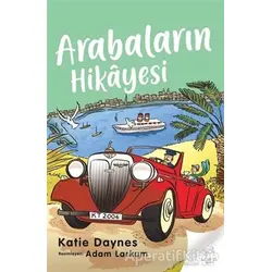 Arabaların Hikayesi - Katie Daynes - Uçan At Yayınları