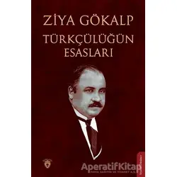 Türkçülüğün Esasları - Ziya Gökalp - Dorlion Yayınları