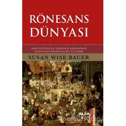 Rönesans Dünyası - Susan Wise Bauer - Alfa Yayınları