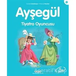 Ayşegül Tiyatro Oyuncusu - Gilbert Delahaye - Yapı Kredi Yayınları