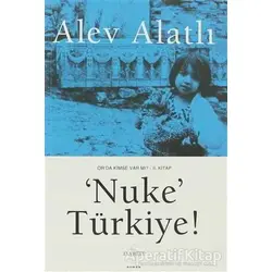 Nuke Türkiye - Alev Alatlı - Everest Yayınları