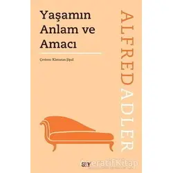 Yaşamın Anlam ve Amacı - Alfred Adler - Say Yayınları