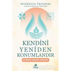 Kendini Yeniden Konumlandır - Selahattin Yaylamaz - Hayat Yayınları