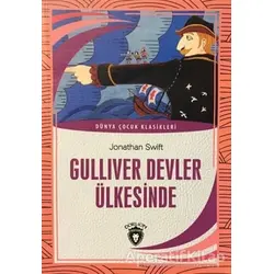 Gulliver Devler Ülkesinde - Dünya Çocuk Klasikleri - Jonathan Swift - Dorlion Yayınları