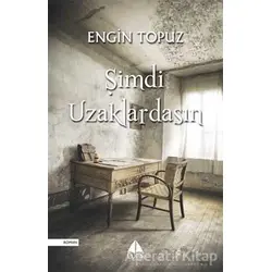 Şimdi Uzaklardasın - Engin Topuz - Pupa Yayınları