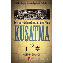 Coğrafi ve Zihinsel İşgalin Arka Planı : Kuşatma - Mustafa Güldağı - Lopus Yayınları