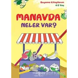 Manavda Neler Var? - Kolektif - İş Bankası Kültür Yayınları
