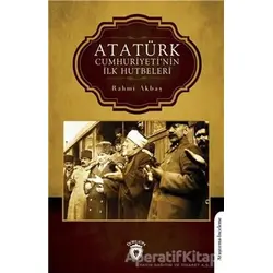 Atatürk Cumhuriyeti’nin İlk Hutbeleri - Rahmi Akbaş - Dorlion Yayınları