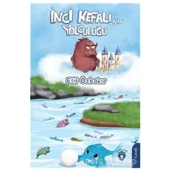 İnci Kefalinin Yolculuğu - Elif Özbakır - Dorlion Yayınları