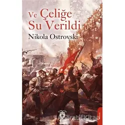 Ve Çeliğe Su Verildi - Nikola Ostrovski - Dorlion Yayınları