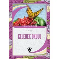 Kelebek Okulu - M. Georgius - Dorlion Yayınları