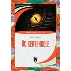 Üç Kertenkele - M. La Verriere - Dorlion Yayınları