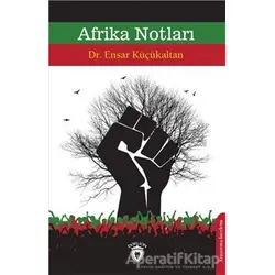 Afrika Notları - Ensar Küçükaltan - Dorlion Yayınları