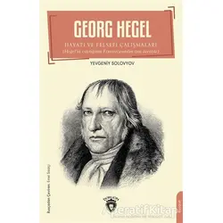 Georg Hegel - Yevgeniy Solovyov - Dorlion Yayınları