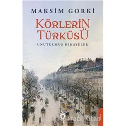Körlerin Türküsü - Maksim Gorki - Dorlion Yayınları