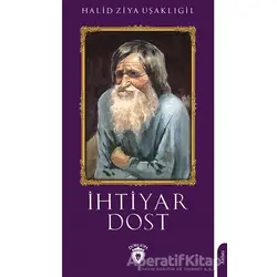 İhtiyar Dost - Halid Ziya Uşaklıgil - Dorlion Yayınları