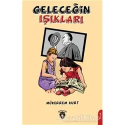 Geleceğin Işıkları - Mükerrem Kurt - Dorlion Yayınları