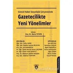 Güncel Haber Sosyolojisi Çerçevesinde Gazetecilikte Yeni Yönelimler - Kolektif - Dorlion Yayınları