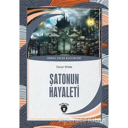 Şatonun Hayaleti ve Genç Kral ile Ejderha - Oscar Wilde - Dorlion Yayınları