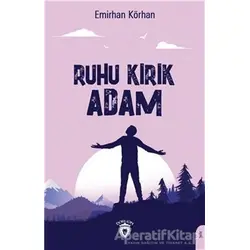 Ruhu Kırık Adam - Emirhan Körhan - Dorlion Yayınları