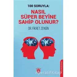 100 Soruyla: Nasıl Süper Beyine Sahip Olunur? - Fikret Zengin - Dorlion Yayınları