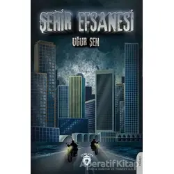 Şehir Efsanesi - Uğur Şen - Dorlion Yayınları