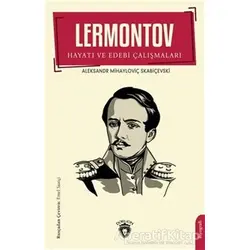 Lermontov Hayatı ve Edebi Çalışmaları - Aleksandr Mihayloviç Skabiçevski - Dorlion Yayınları