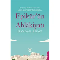Epikür’ün Ahlakiyatı - Haydar Rifat - Dorlion Yayınları