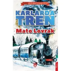 Karlarda Tren - Mato Lovrak - Dorlion Yayınları