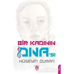 Bir Kadının DNAsı - Hüseyin Duman - Dorlion Yayınları