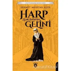 Unutturmadıklarımız Serisi - Harp Zengininin Gelini - Sermet Muhtar Alus - Dorlion Yayınları