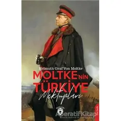 Moltkenin Türkiye Mektupları - Helmuth von Moltke - Dorlion Yayınları