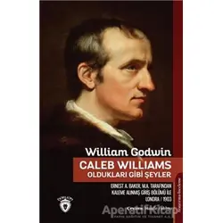 Caleb Williams - Oldukları Gibi Şeyler - William Godwin - Dorlion Yayınları