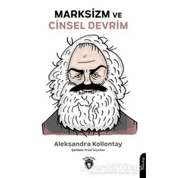 Marksizm ve Cinsel Devrim - Aleksandra Kollontay - Dorlion Yayınları