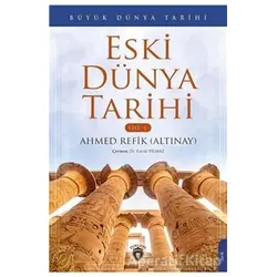 Büyük Dünya Tarihi Eski Dünya Tarihi - Cilt 1 - Ahmed Refik Altınay - Dorlion Yayınları