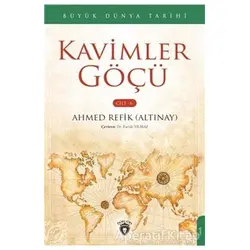 Büyük Dünya Tarihi Kavimler Göçü - Cilt 4 - Ahmed Refik Altınay - Dorlion Yayınları
