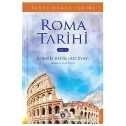 Büyük Dünya Tarihi Roma Tarihi - Cilt 3 - Ahmed Refik Altınay - Dorlion Yayınları