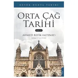 Büyük Dünya Tarihi Orta Çağ Tarihi - Cilt 6 - Ahmed Refik Altınay - Dorlion Yayınları