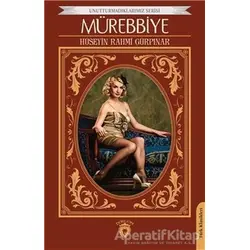 Unutturmadıklarımız Serisi - Mürebbiye - Hüseyin Rahmi Gürpınar - Dorlion Yayınları